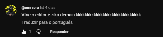 Comentário: Vtnc, o editor é zika demais kkkkk